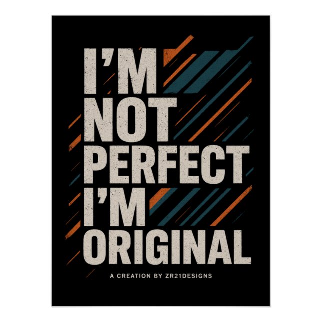 I’m Not Perfect I’m Original – Lifestyle Mindset Poster (Front)