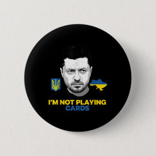 I’m Not Playing Cards Zelensky Trump Support 6 Cm Round Badge