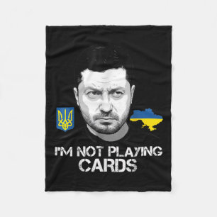 I’m Not Playing Cards Zelensky Trump Support Fleece Blanket