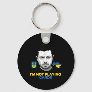 I’m Not Playing Cards Zelensky Trump Support Key Ring