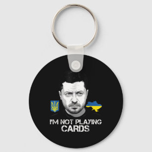 I’m Not Playing Cards Zelensky Trump Support Key Ring