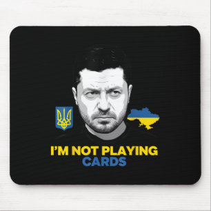 I’m Not Playing Cards Zelensky Trump Support Mouse Mat