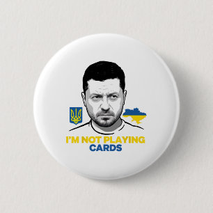 I’m Not Playing Cards Zelensky Trump Support Ukrai 6 Cm Round Badge