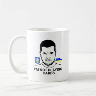I’m Not Playing Cards Zelensky Trump Support Ukrai Coffee Mug