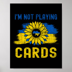 I’m Not Playing Cards Zelensky Trump Support Ukrai Poster