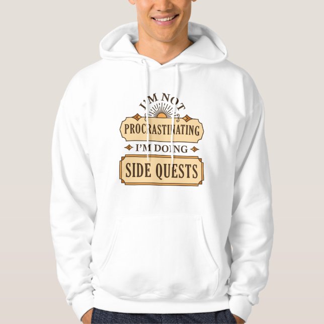 I’m Not Procrastinating I’m Doing Side Quests Hoodie (Front)