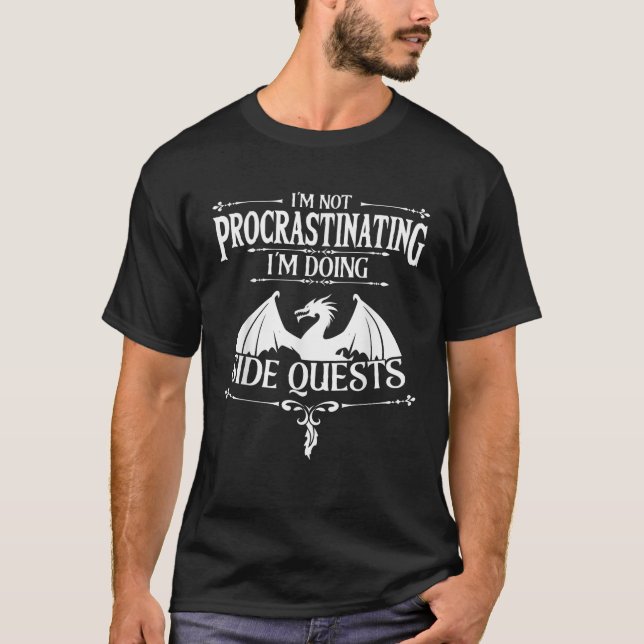 I m Not Procrastinating I m doing Side Quests Unis T-Shirt (Front)