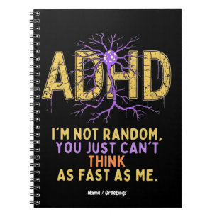 I’m Not Random Funny I Have ADHD Quote Cool Gift Notebook