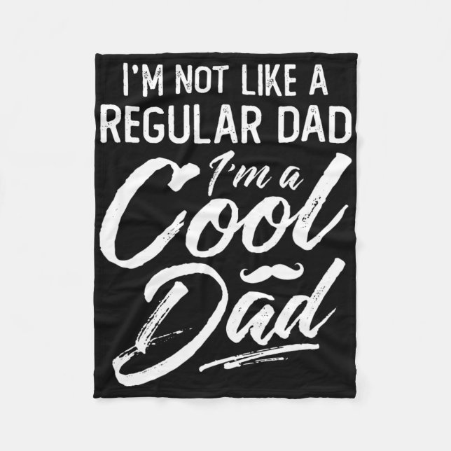I&# m Not Regular Dad I&# m A Cool Dad Daddy Gra Fleece Blanket (Front)