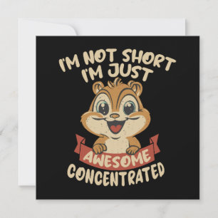 I m not Short, I m just Awesome Concentrated