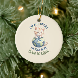 I’m Not Short, Just Down to Earth – Cute Cat Ceramic Tree Decoration