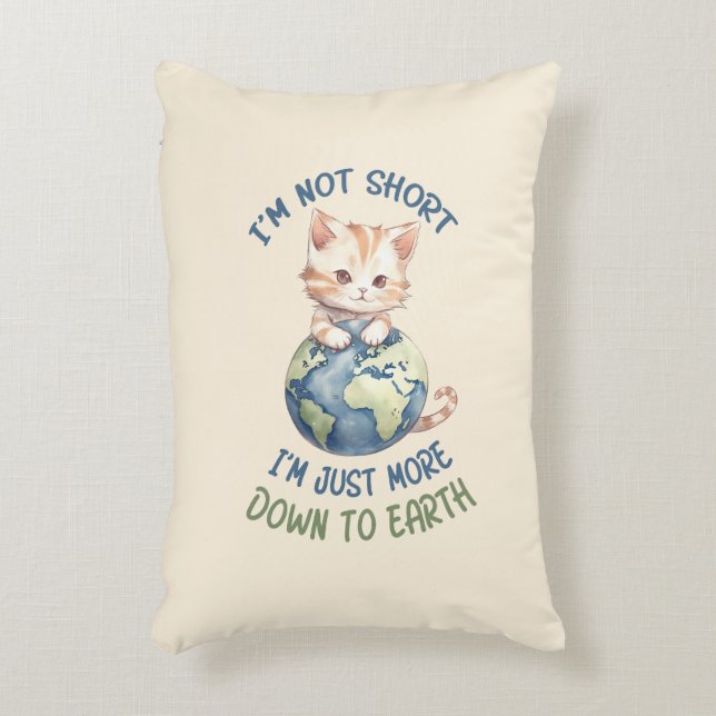 I’m Not Short, Just Down to Earth – Cute Cat Decorative Cushion (Front(Vertical))
