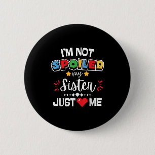 I’m Not Siled My Sister Just Loves Me Video Game T 6 Cm Round Badge