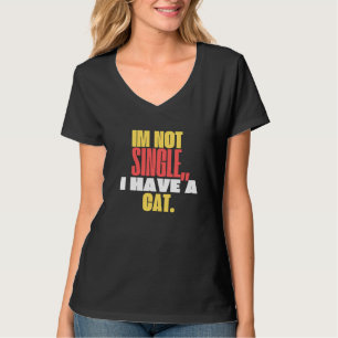 I’m Not Single, I Have a Cat Cute Tshirt women