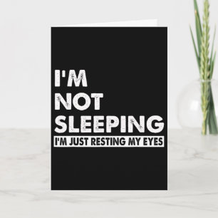 I&#; m Not Sleeping I&#; m Just Resting My Eyes Fu Card