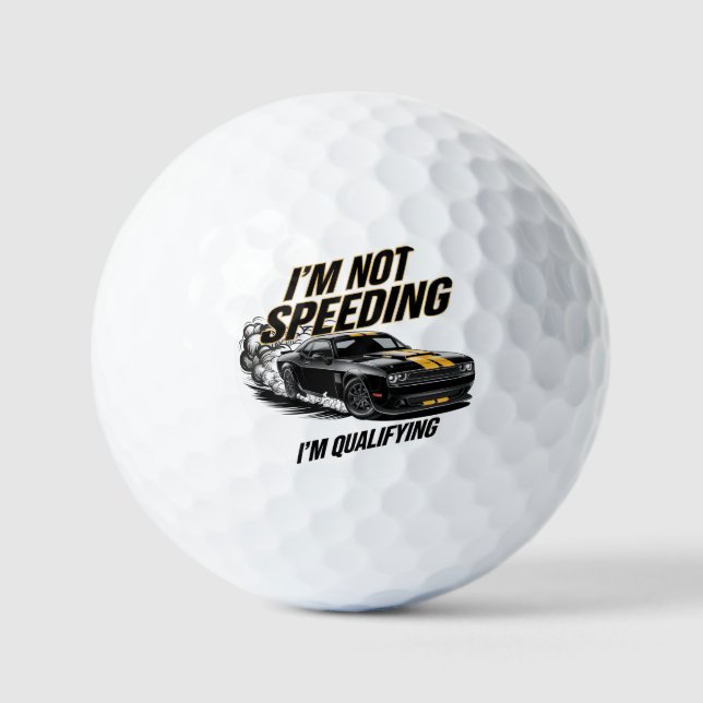 I’m Not Speeding, I’m Qualifying Funny Car Design Golf Balls (Front)