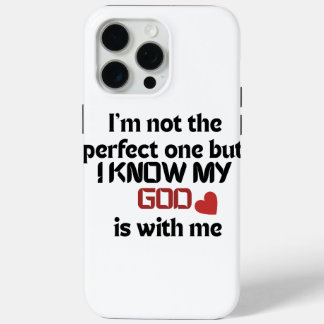 I’m Not the Perfect One But God Is With Me-iPhone iPhone 15 Pro Max Case