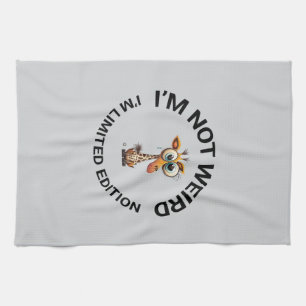 I’M NOT WEIRD, I’M LIMITED EDITION TEA TOWEL