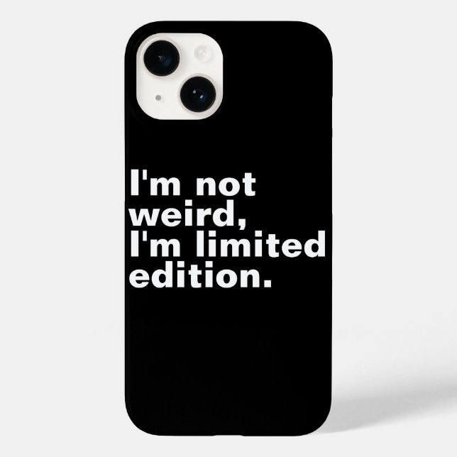 I’m not weird I’m limited edition unique funny  Case-Mate iPhone Case (Back)