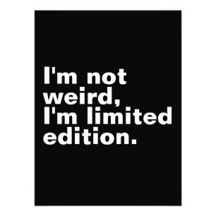 I’m not weird I’m limited edition unique funny  Photo Print