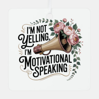I’m Not Yelling, I’m Motivational Speaking Metal Tree Decoration