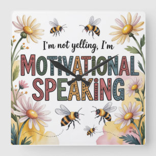 I’m Not Yelling, I’m Motivational Speaking Square Wall Clock
