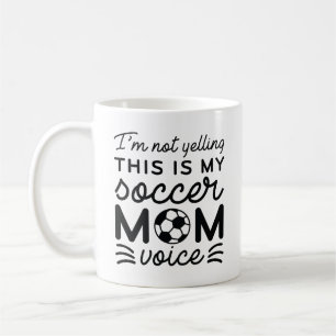 I’m Not Yelling This Is My Soccer Mum Voice Coffee Mug
