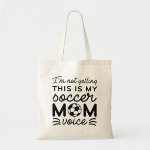 I’m Not Yelling This Is My Soccer Mum Voice Tote Bag