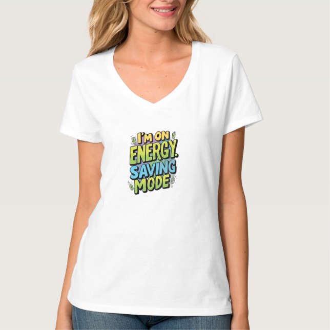 I’m on Energy-Saving Mode T-Shirt (Front)