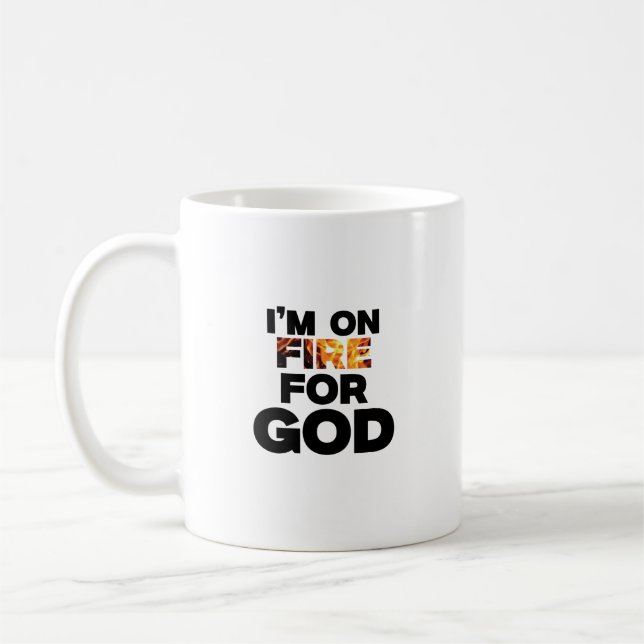 I’M ON FIRE FOR GOD. COFFEE MUG (Left)