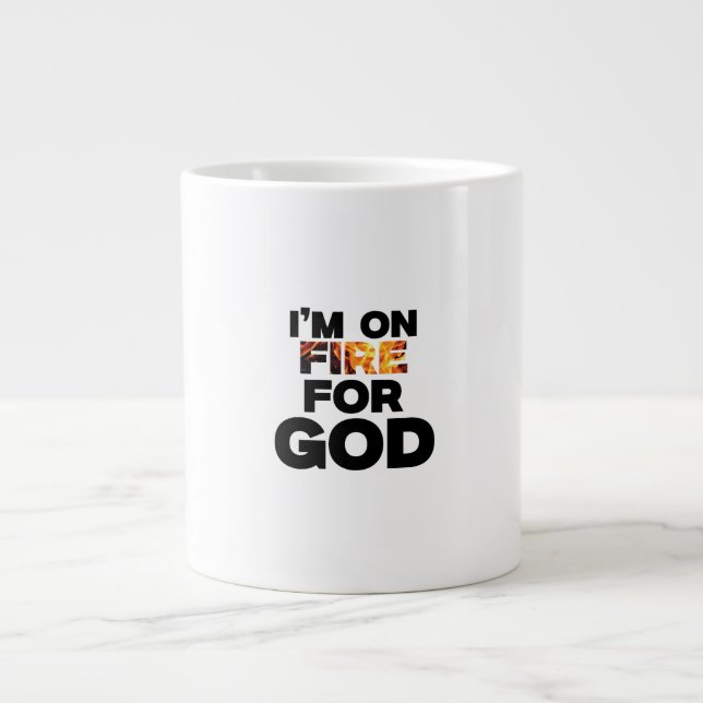 I’M ON FIRE FOR GOD. LARGE COFFEE MUG (Front)