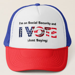 I’m on Social Security and I Vote Trucker Hat