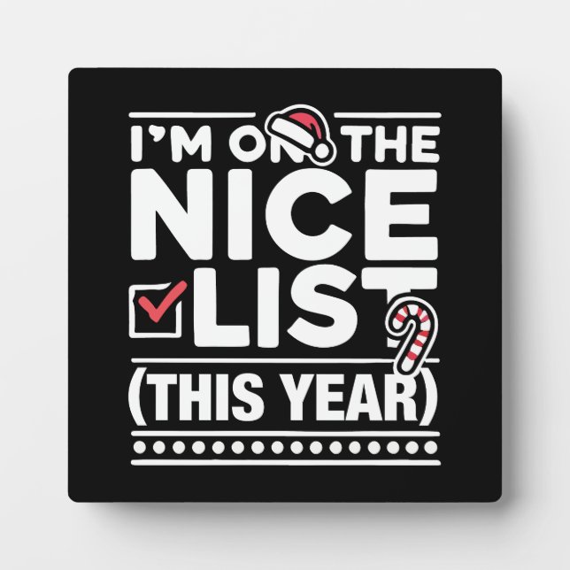 I’m On the Nice List This Year – Funny Christmas Plaque (Front)