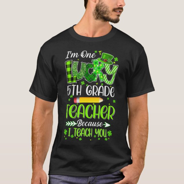 I m One Lucky 5th Grade Teacher Pencil St Patricks T-Shirt (Front)