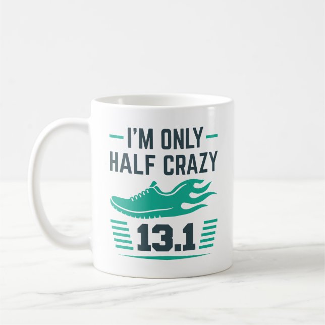 I’m Only Half Crazy Coffee Mug (Left)