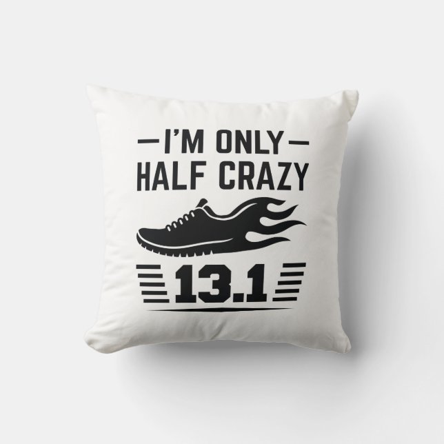 I’m Only Half Crazy Cushion (Front)