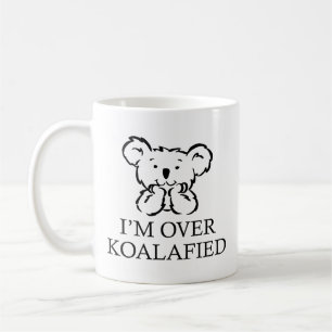 I’m Over Koalafied Coffee Mug