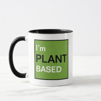 I’m Plant Based Vegan or Vegetarian Message Mug