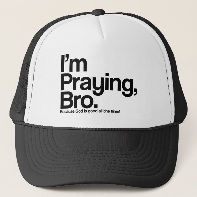 I’m Praying Bro Christian Hat (Front)