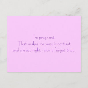 I’m pregnant. That makes me very important and ... Announcement Postcard