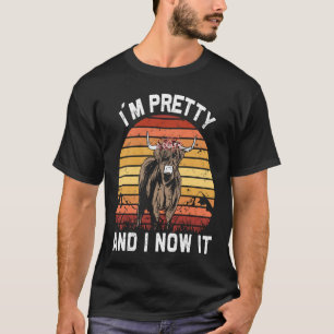 I´m Pretty and I now it   Highland cattle Breeder  T-Shirt