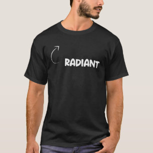 I m Radiant  Personality Character Reference T-Shirt