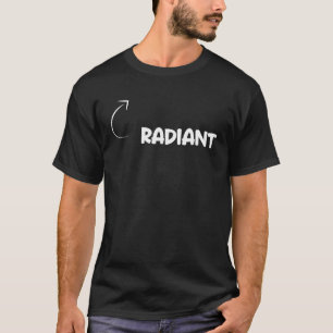 I m Radiant  Personality Character Reference T-Shirt