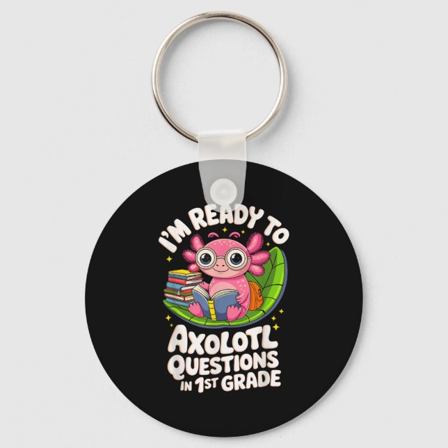 I’m Ready To Axolotl Questions Reading 1st Grade F Key Ring (Front)