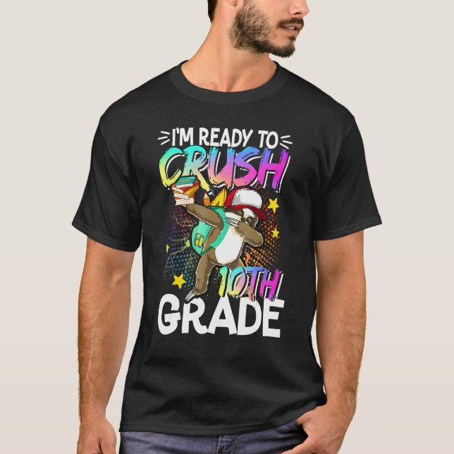 I m Ready To Crush 10th Grade Dabbing Sloth Back T T-Shirt (Front)