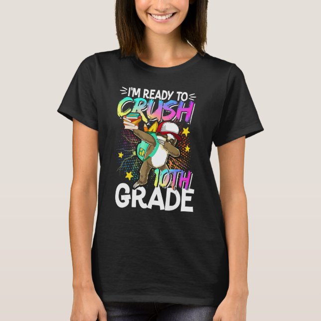 I m Ready To Crush 10th Grade Dabbing Sloth Back T T-Shirt (Front)