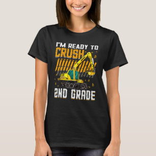 I m Ready To Crush 2nd Grade Construction Vehicle T-Shirt