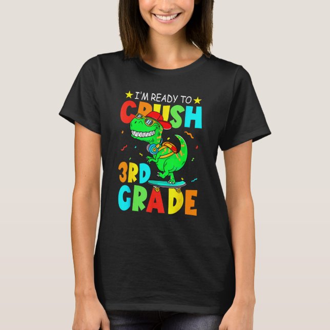 I m Ready To Crush 3rd Grade Dinosaur Boys Back To T-Shirt (Front)