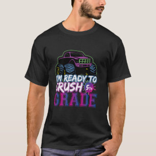 I m Ready To Crush 5th Grade Back To school Monste T-Shirt