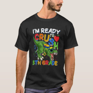 I m Ready To Crush 5th Grade Rex Dino Holding Penc T-Shirt